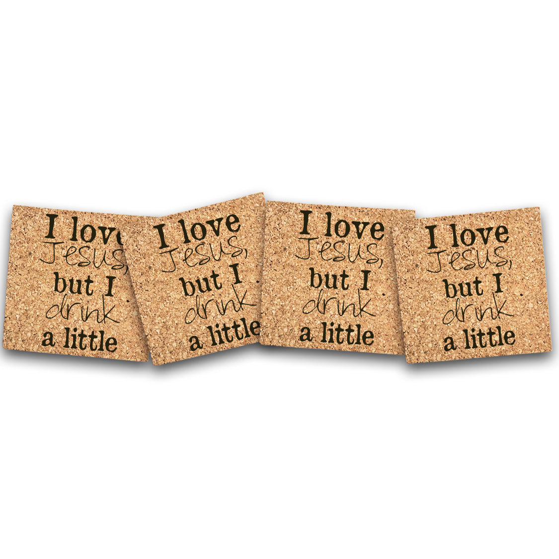 I love Jesus but I Drink a Little Cork Coasters - Set of 4
