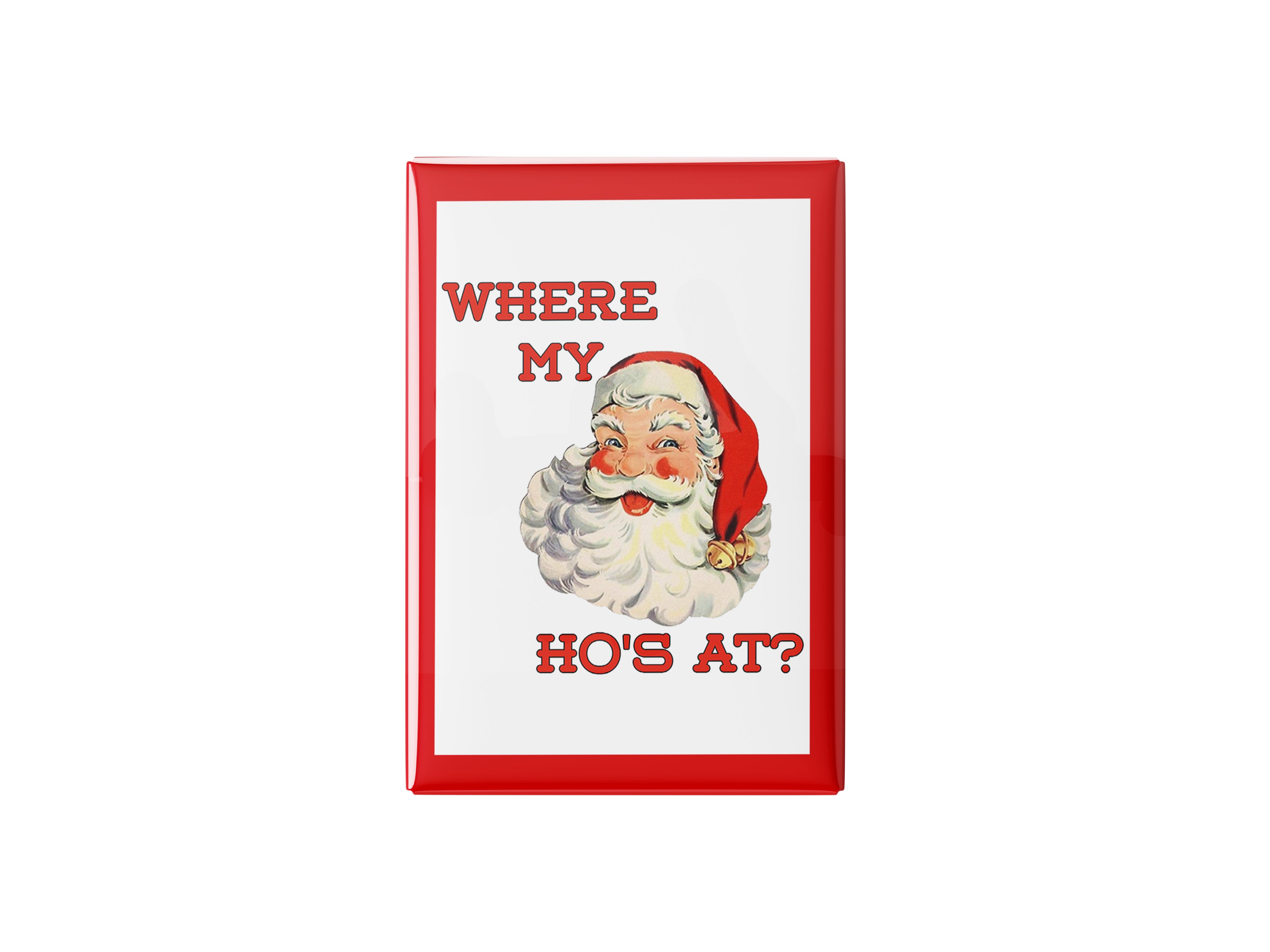 Where My Ho's At? Kitchen Magnet