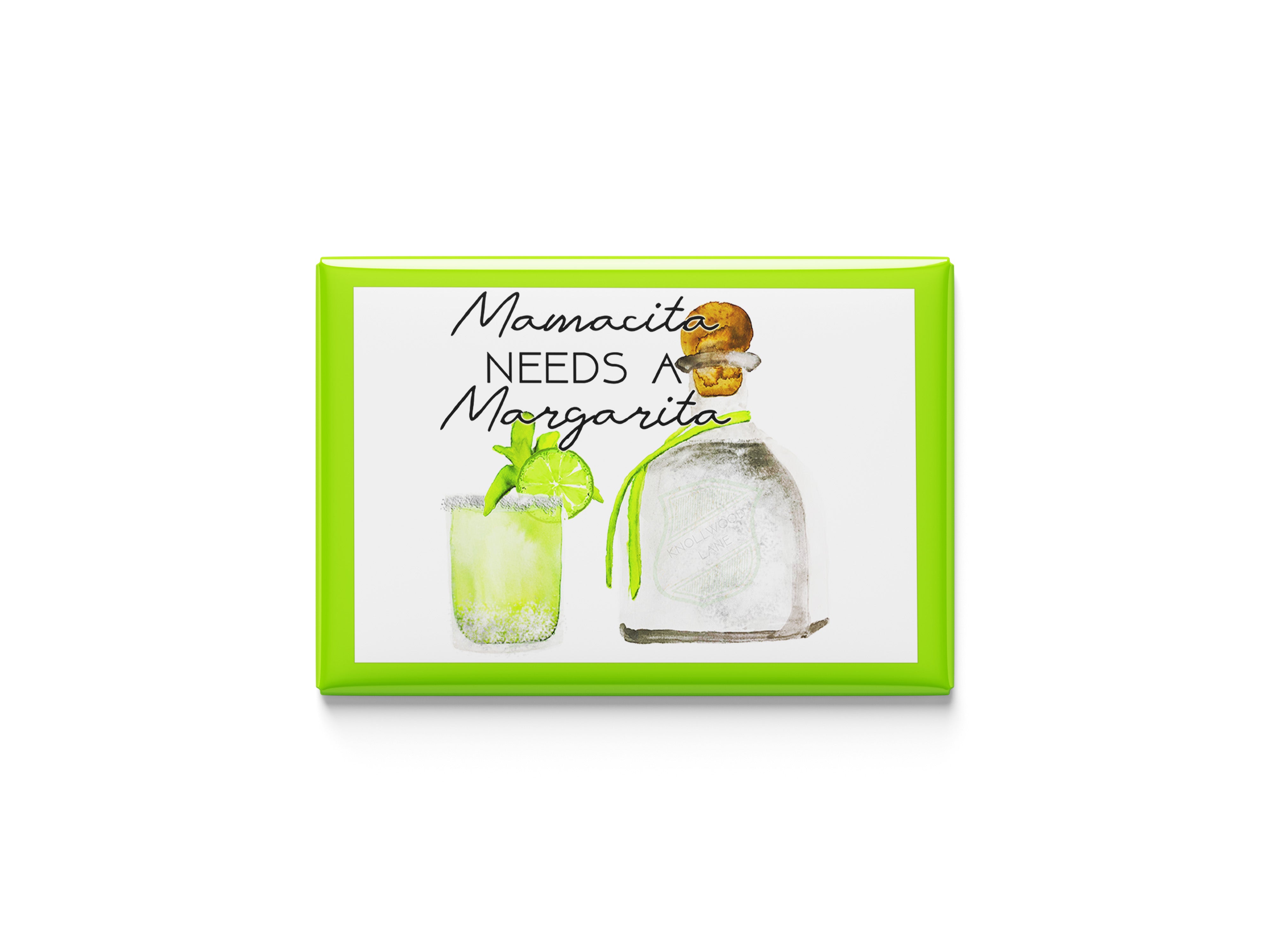 Mamacita Needs a Margarita Kitchen Magnet