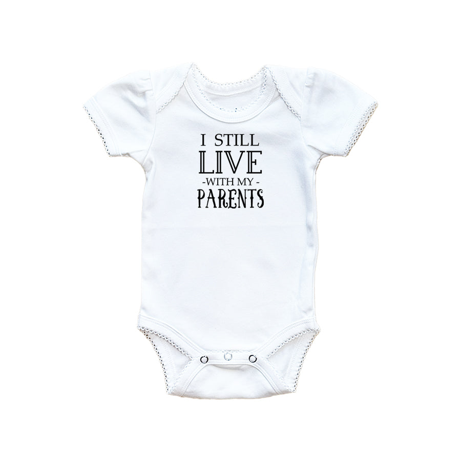 I Still Live With My Parents Baby Onesie