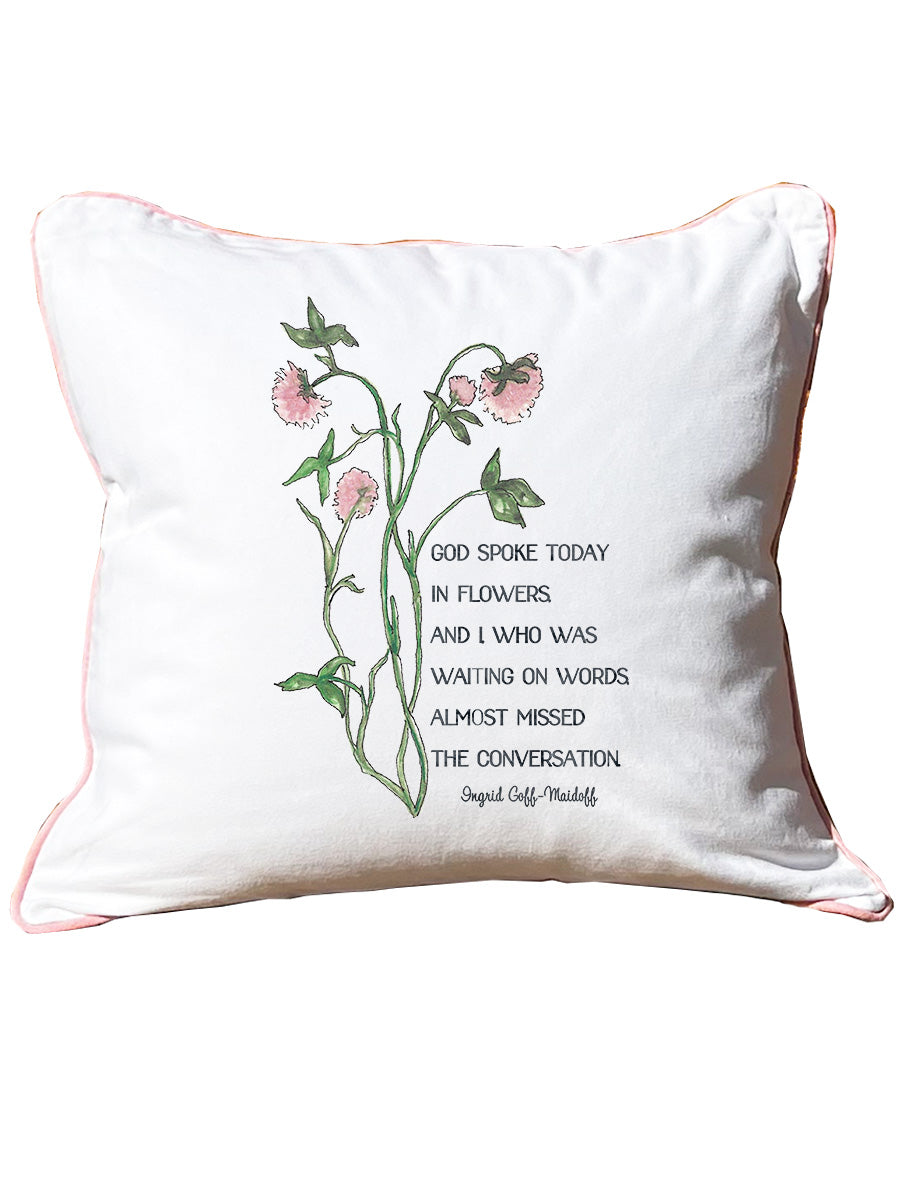 God Spoke Today In Flowers White Square Pillow with Piping