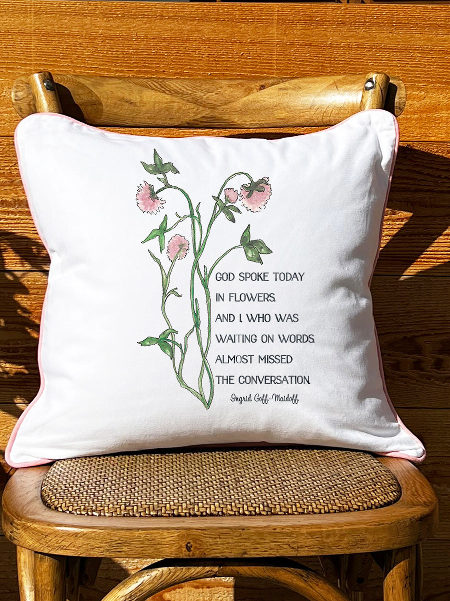 God Spoke Today In Flowers White Square Pillow with Piping
