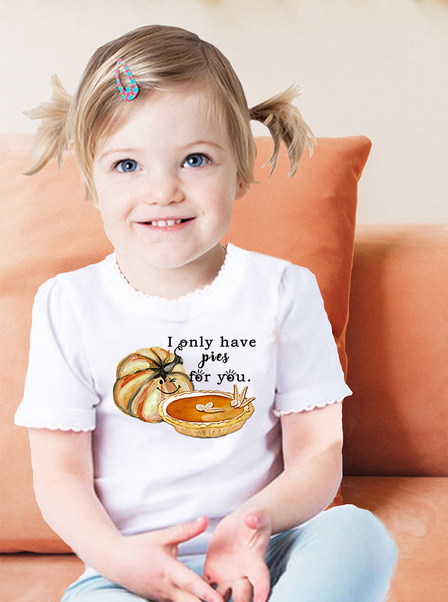 I Only Have Pies For You Toddler Tee