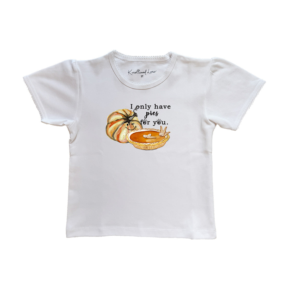 I Only Have Pies For You Toddler Tee