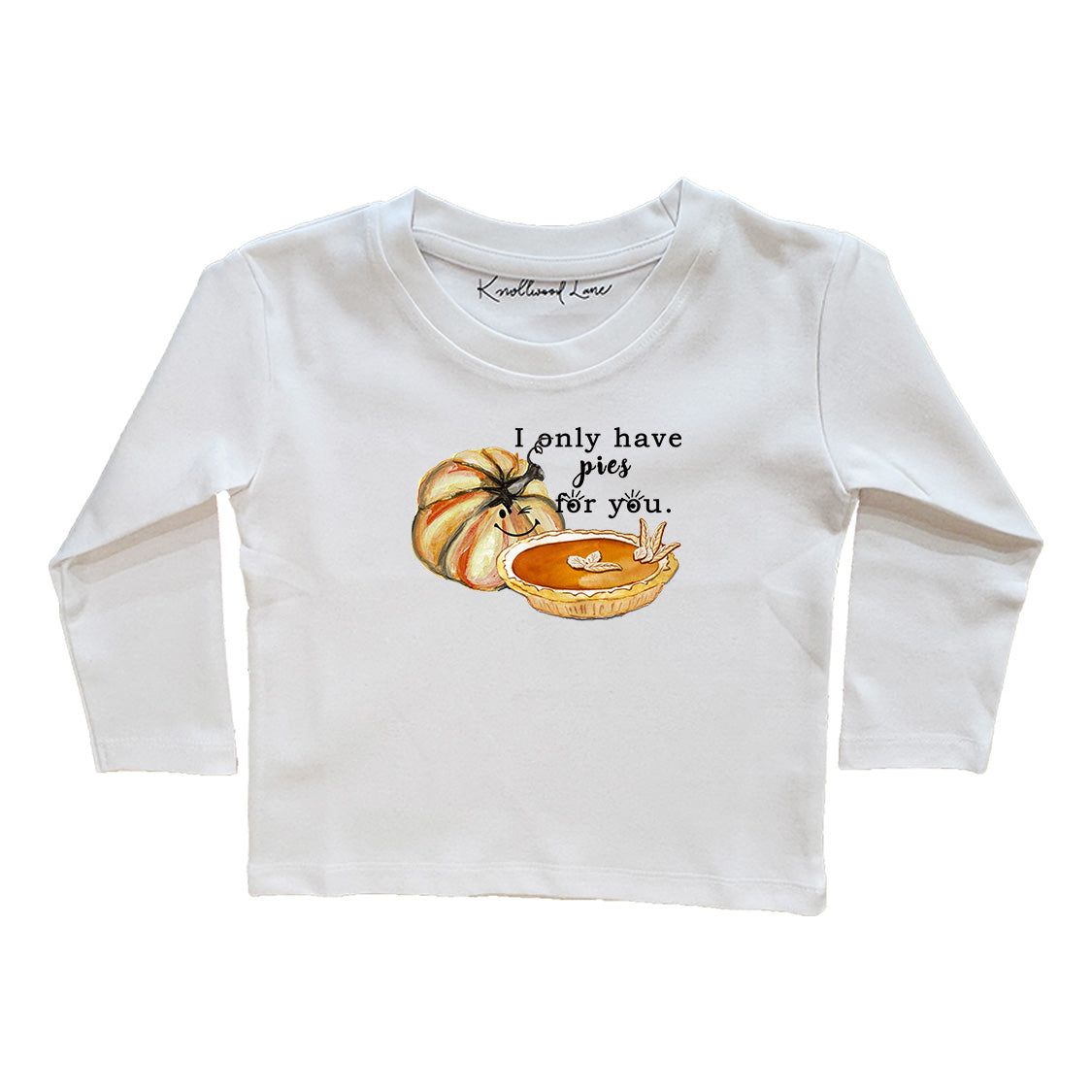 I Only Have Pies For You Toddler Tee