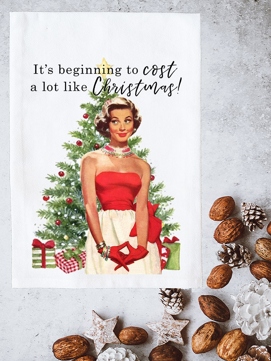 Beginning To Cost A Lot Like Christmas Kitchen Towel