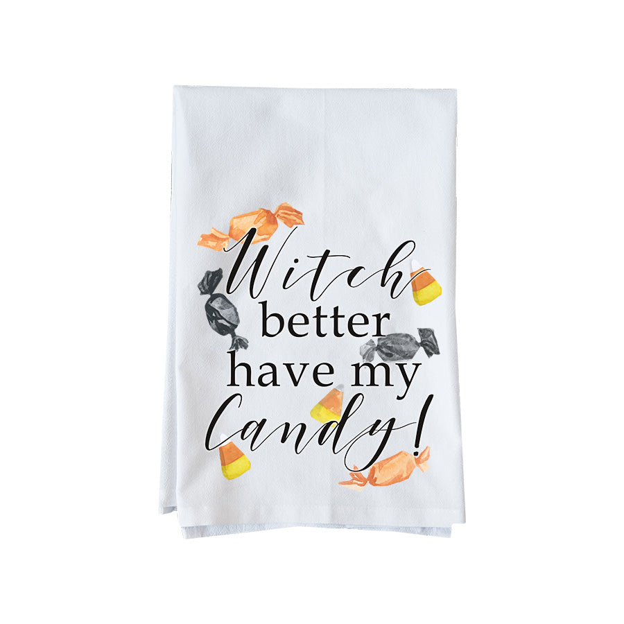 Witch Better Have my Candy! Kitchen Towel