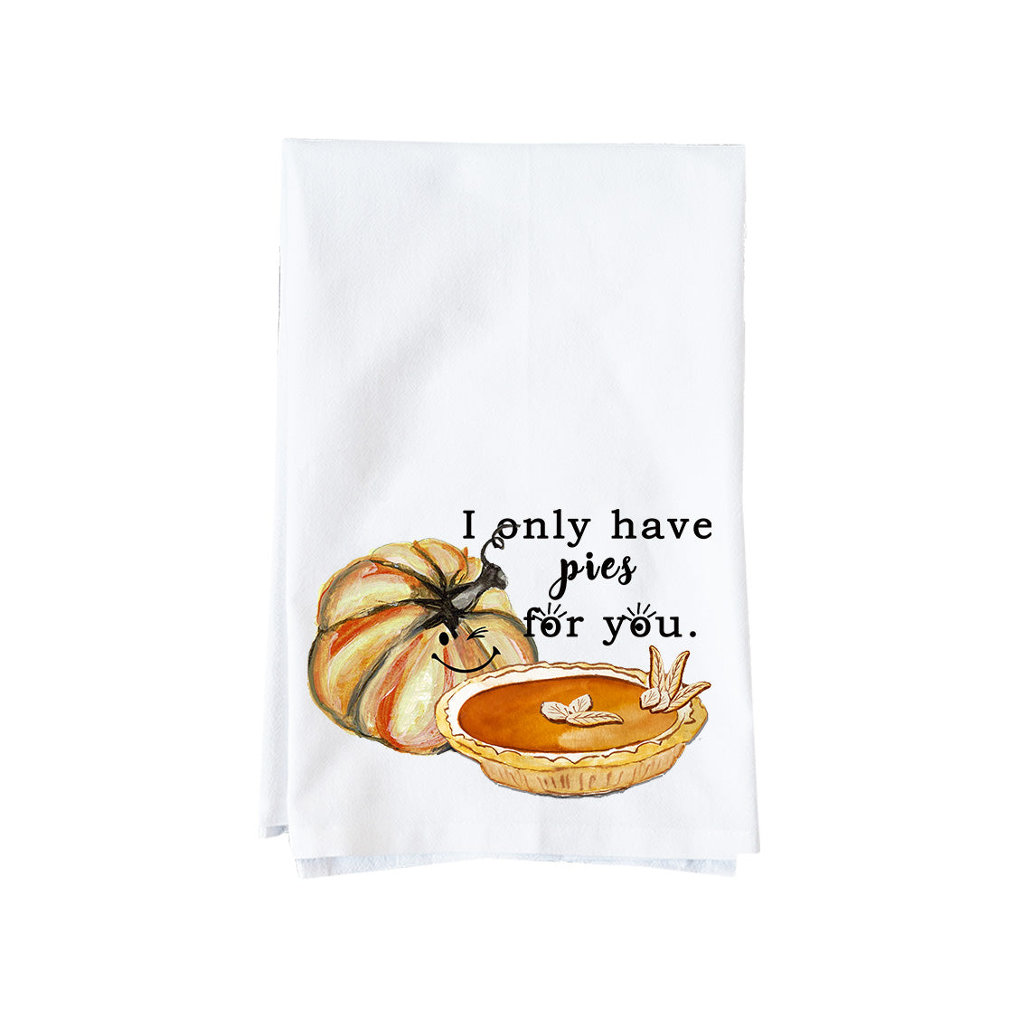 I Only Have Pies Kitchen Towel