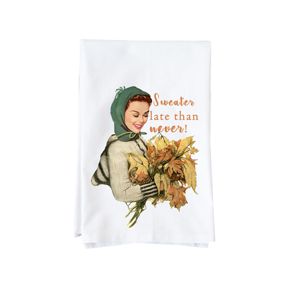 Sweater Late Than Never Kitchen Towel