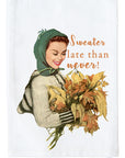 Sweater Late Than Never Kitchen Towel