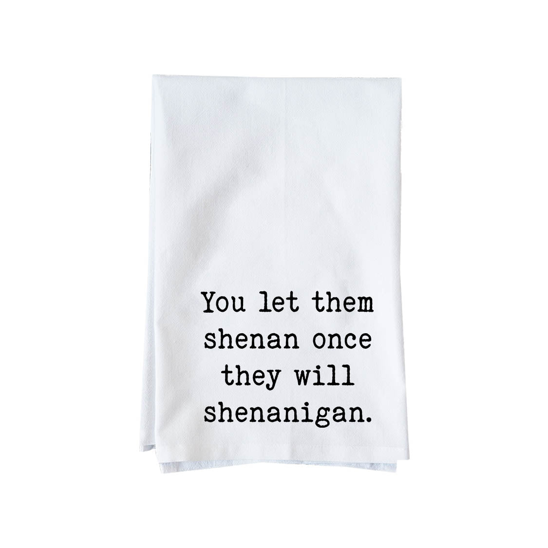 Shenan Once Shenanigan Kitchen Towel