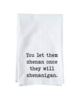 Shenan Once Shenanigan Kitchen Towel