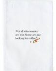 All Who Wonder Kitchen Towel