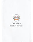 Don't Be A Boar Kitchen Towel