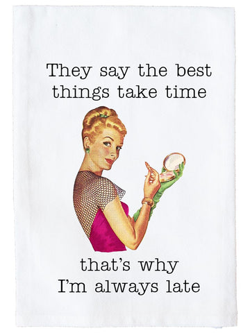 The Best Things Take Time Kitchen Towel