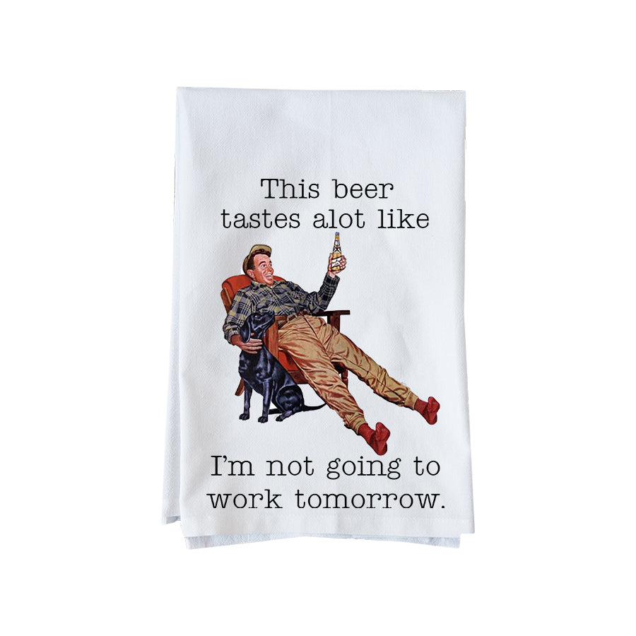 I'm Not Working Tomorrow Kitchen Towel