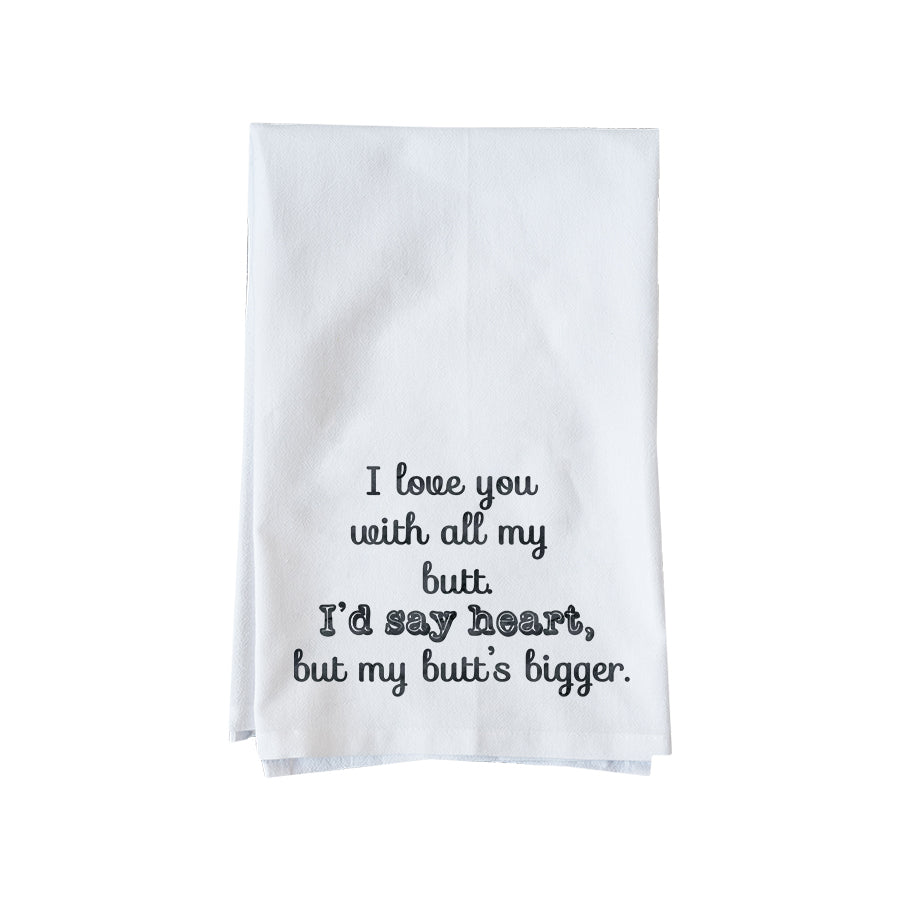 My Butt Is Bigger Kitchen Towel