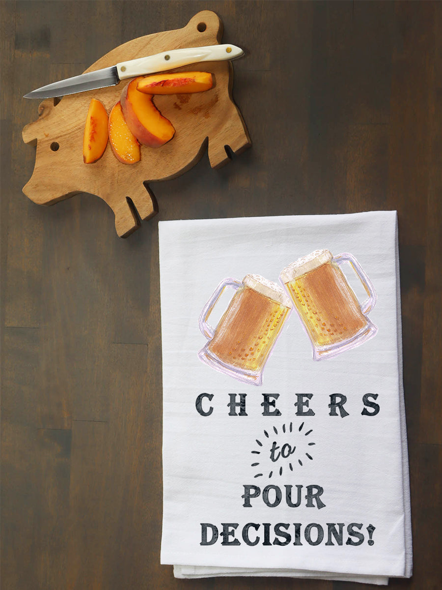 Cheers to Pour Decisions Beer Kitchen Towel
