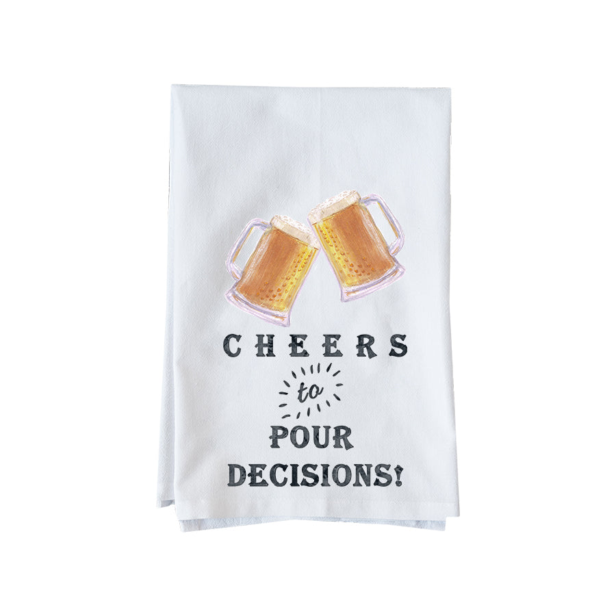 Cheers to Pour Decisions Beer Kitchen Towel