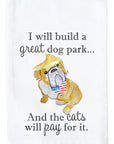 Build A Great Dog Park... Kitchen Towel