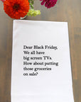 Dear Black Friday Kitchen Towel