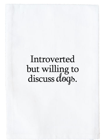 Introvert But Willing to Discuss Dogs Kitchen Towel