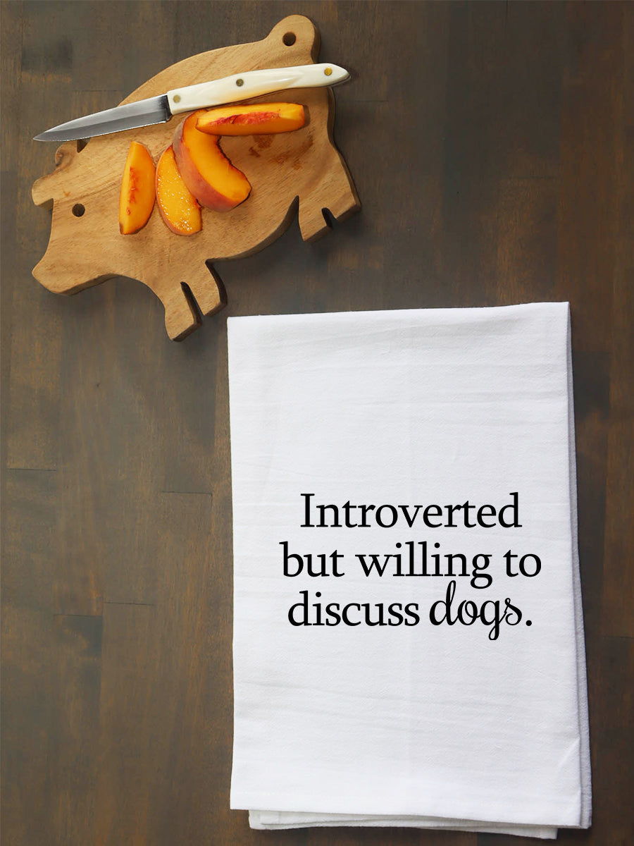 Introvert But Willing to Discuss Dogs Kitchen Towel