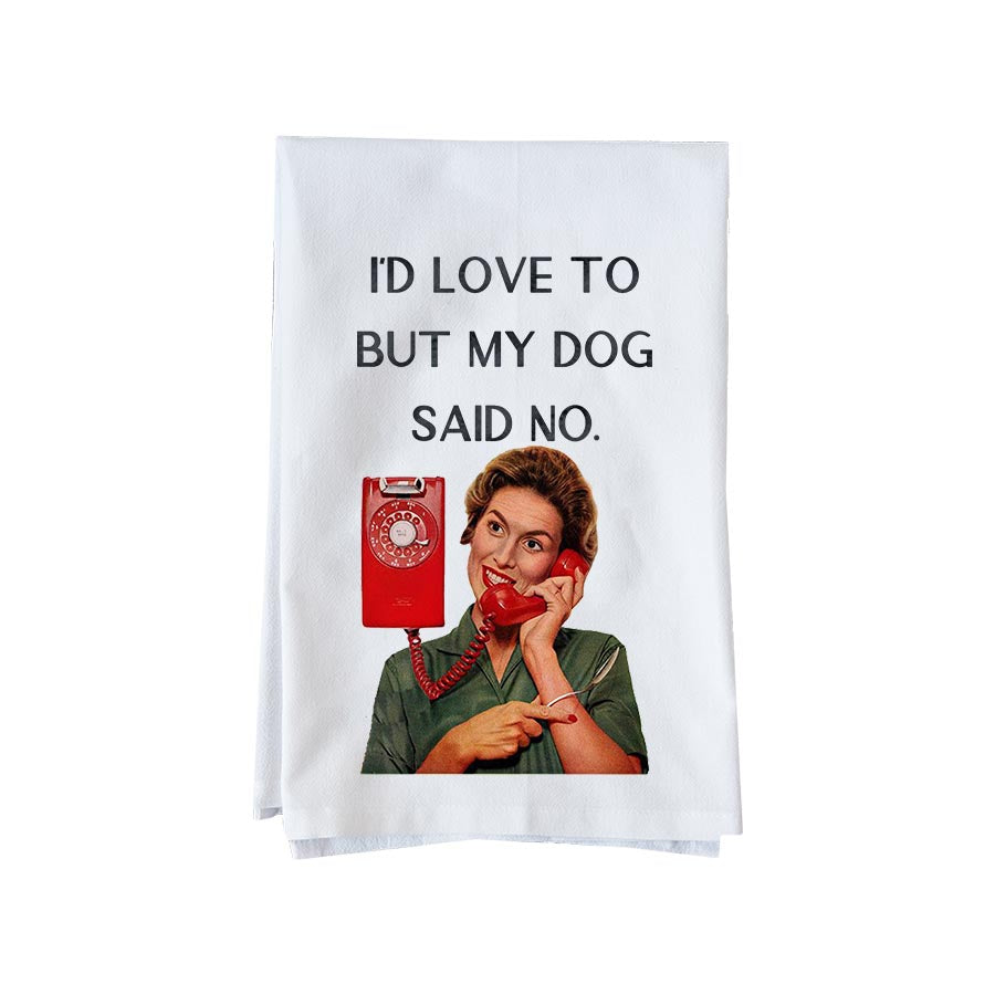 My Dog Said No Kitchen Towel