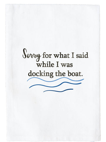 Sorry Docking The Boat Kitchen Towel