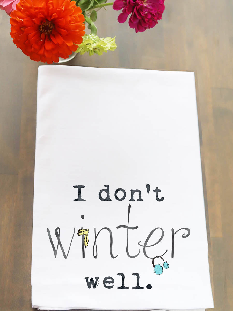 I Don't Winter Well Kitchen Towel