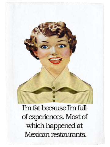 I'm Fat Because I'm Full Of Experiences Kitchen Towel