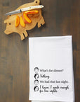 What's For Dinner? Nothing. Kitchen Towel