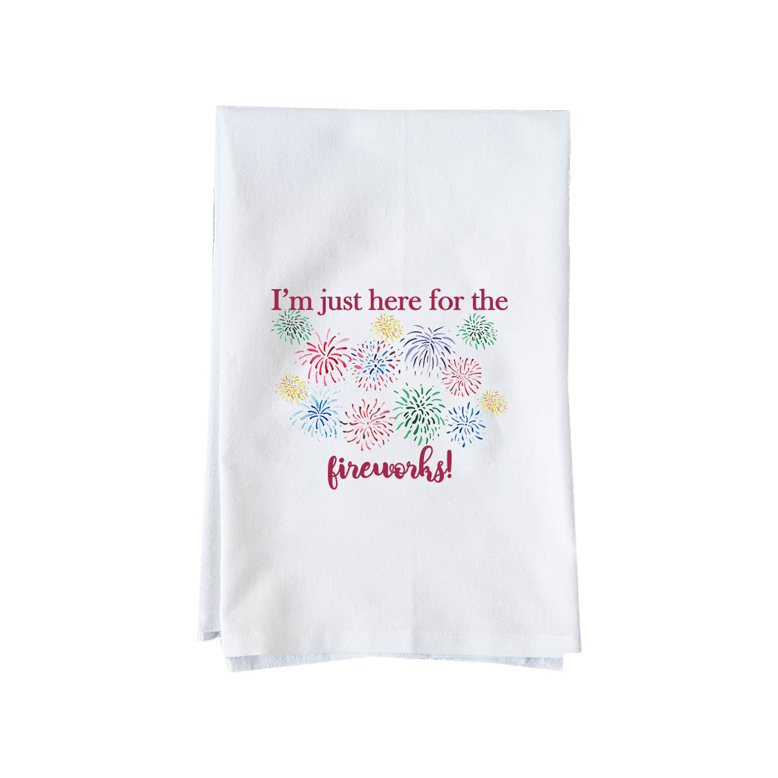 Here For The Fireworks Kitchen Towel