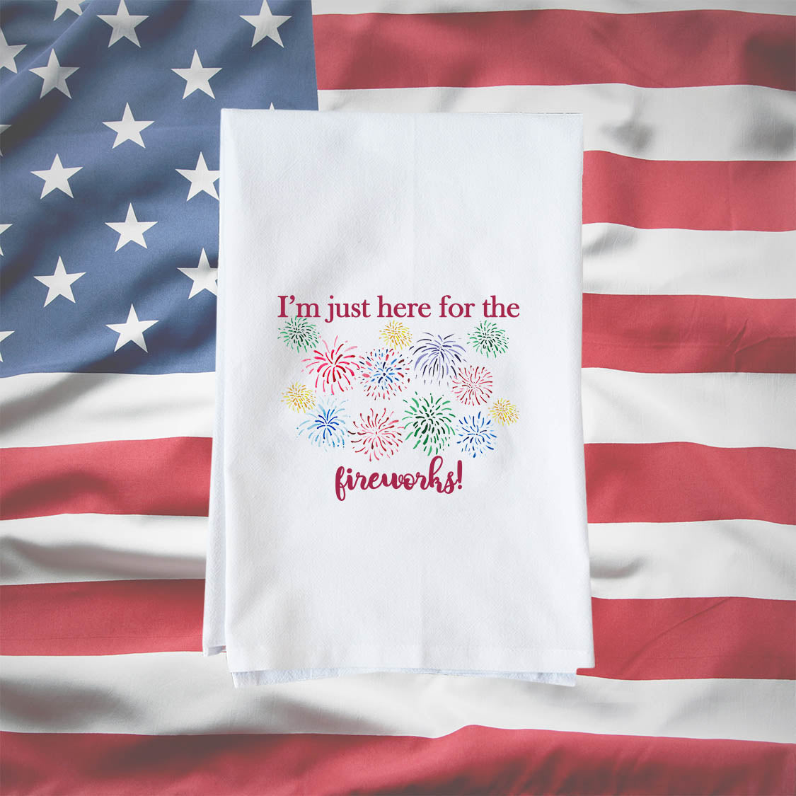 Here For The Fireworks Kitchen Towel