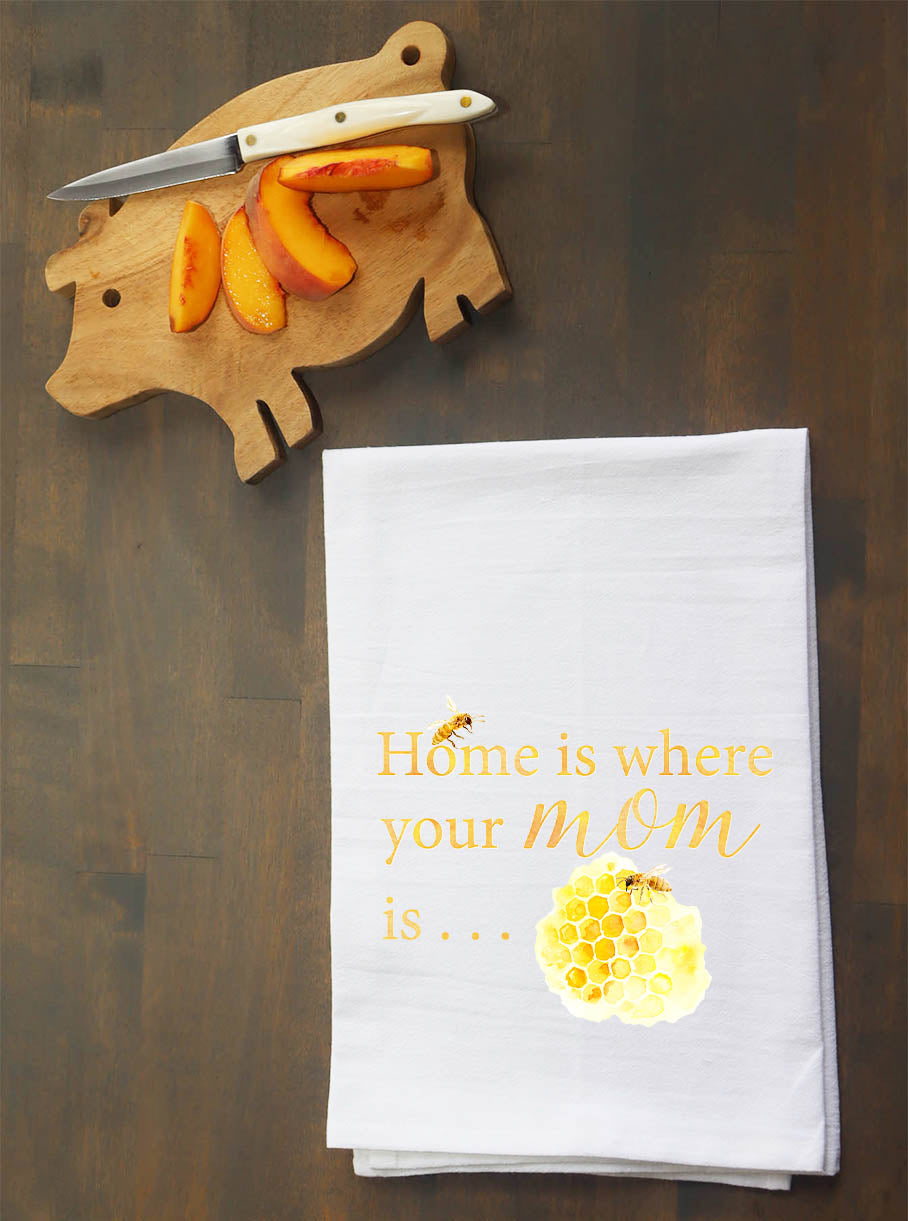 Home is Where Your Mom Is Kitchen Towel