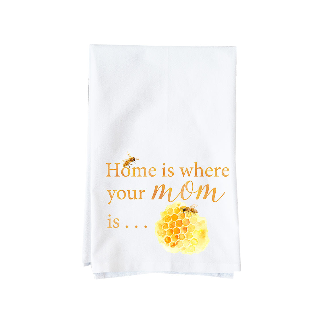 Home is Where Your Mom Is Kitchen Towel