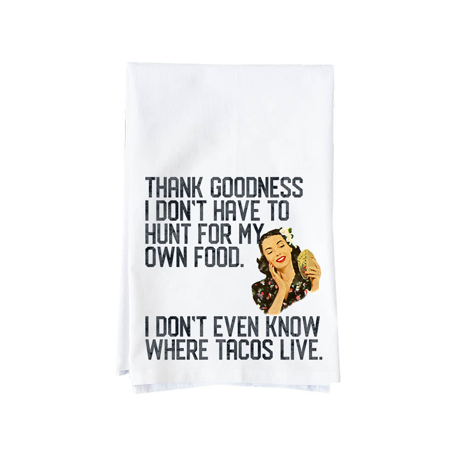 Where Tacos Live Kitchen Towel