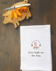 Live High On The  Hog Kitchen Towel