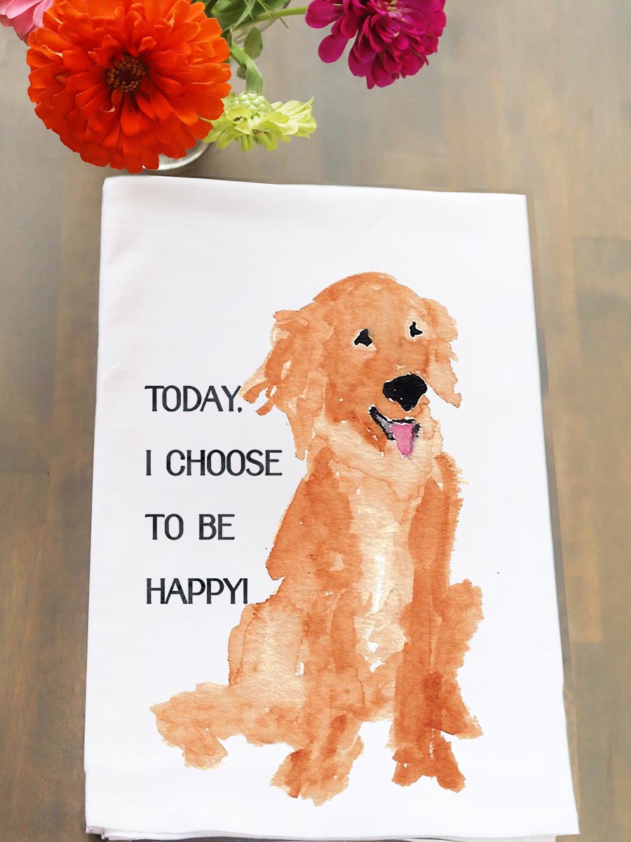 Today I Choose To Be Happy Dog Kitchen Towel