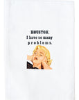 Houston I Have Problems Kitchen Towel