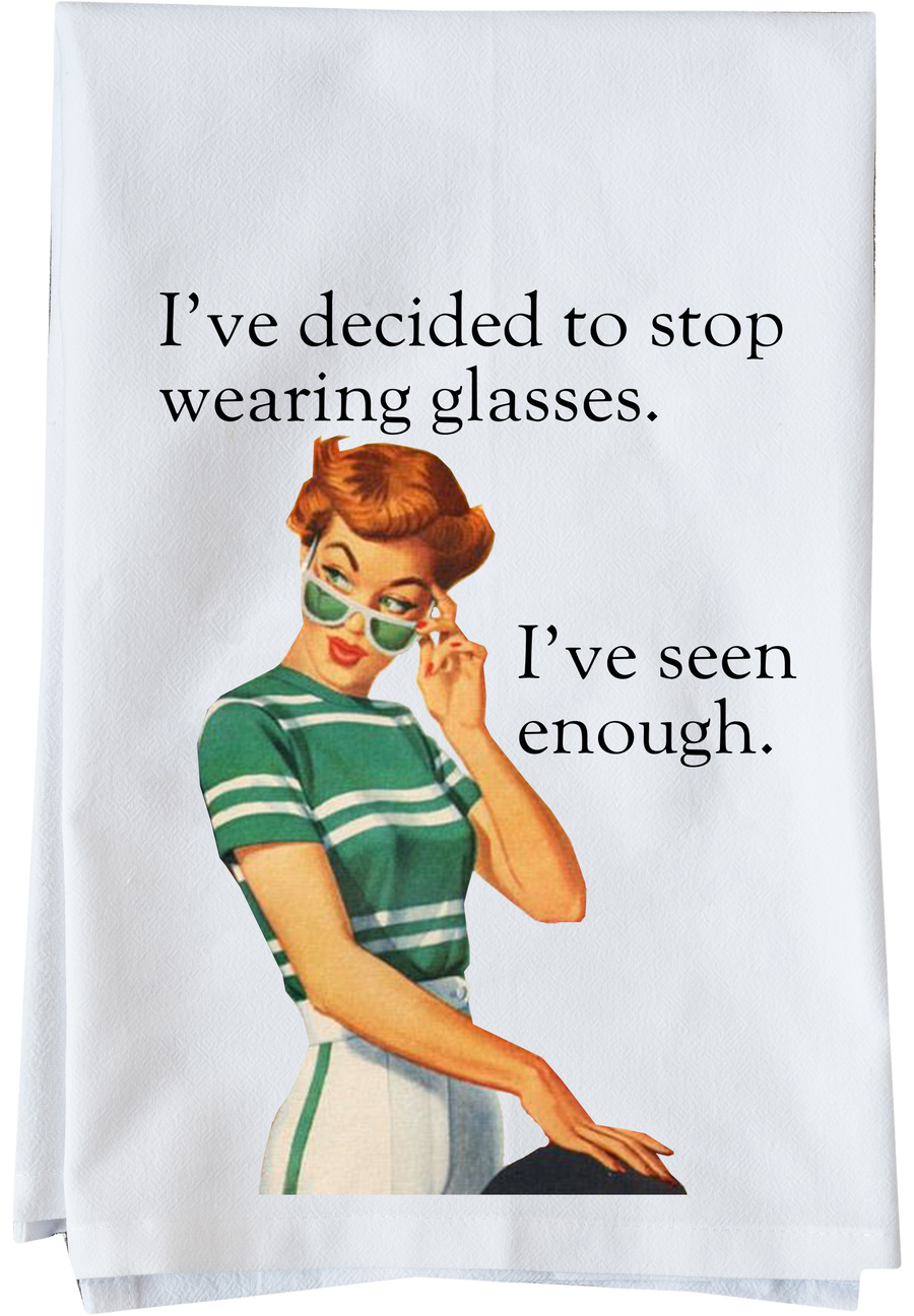 I've Seen Enough Kitchen Towel