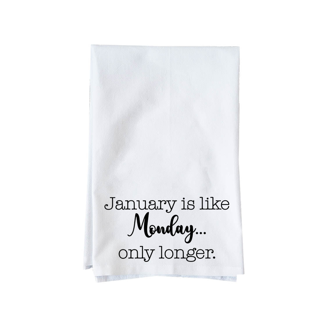 January is like Monday Kitchen Towel
