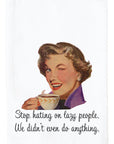 Stop Hating On Lazy People... Kitchen Towel
