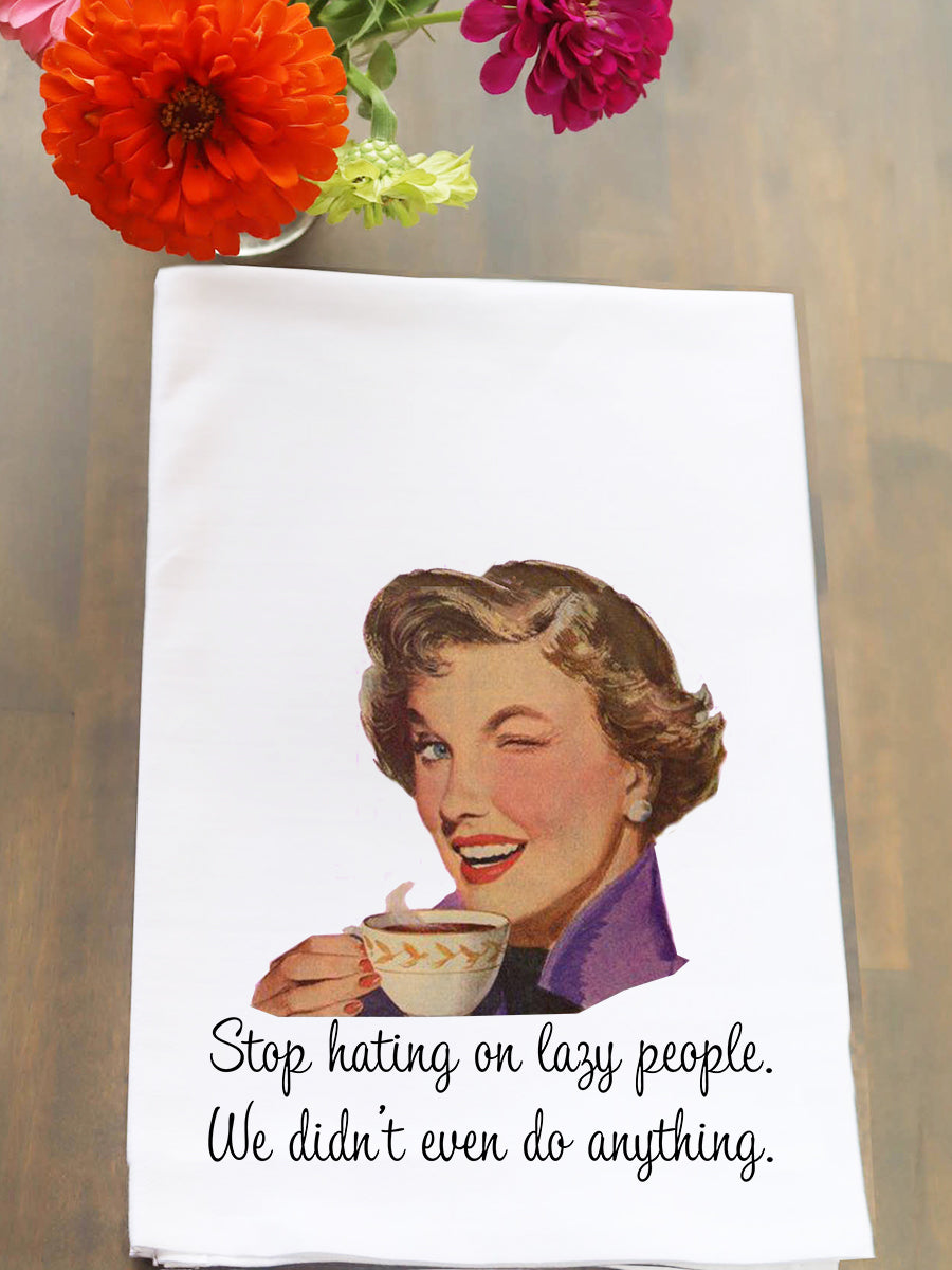 Stop Hating On Lazy People... Kitchen Towel