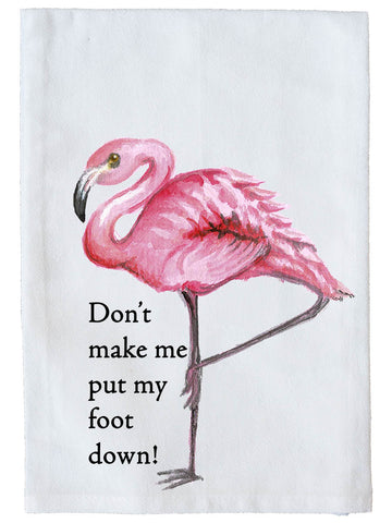Don't Make Me Put My Foot Down Flamingo Kitchen Towel