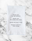 Nobody Sees Any Of It Kitchen Towel