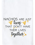 Nachos Are Just Tacos Kitchen Towel