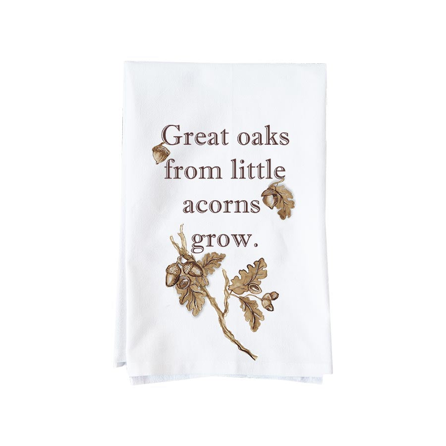 Great Oaks From Tiny Acorns Grow Kitchen Towel