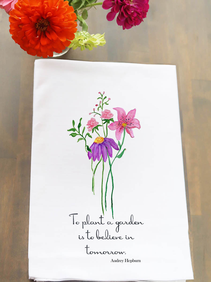 To Plant A Garden Floral Kitchen Towel