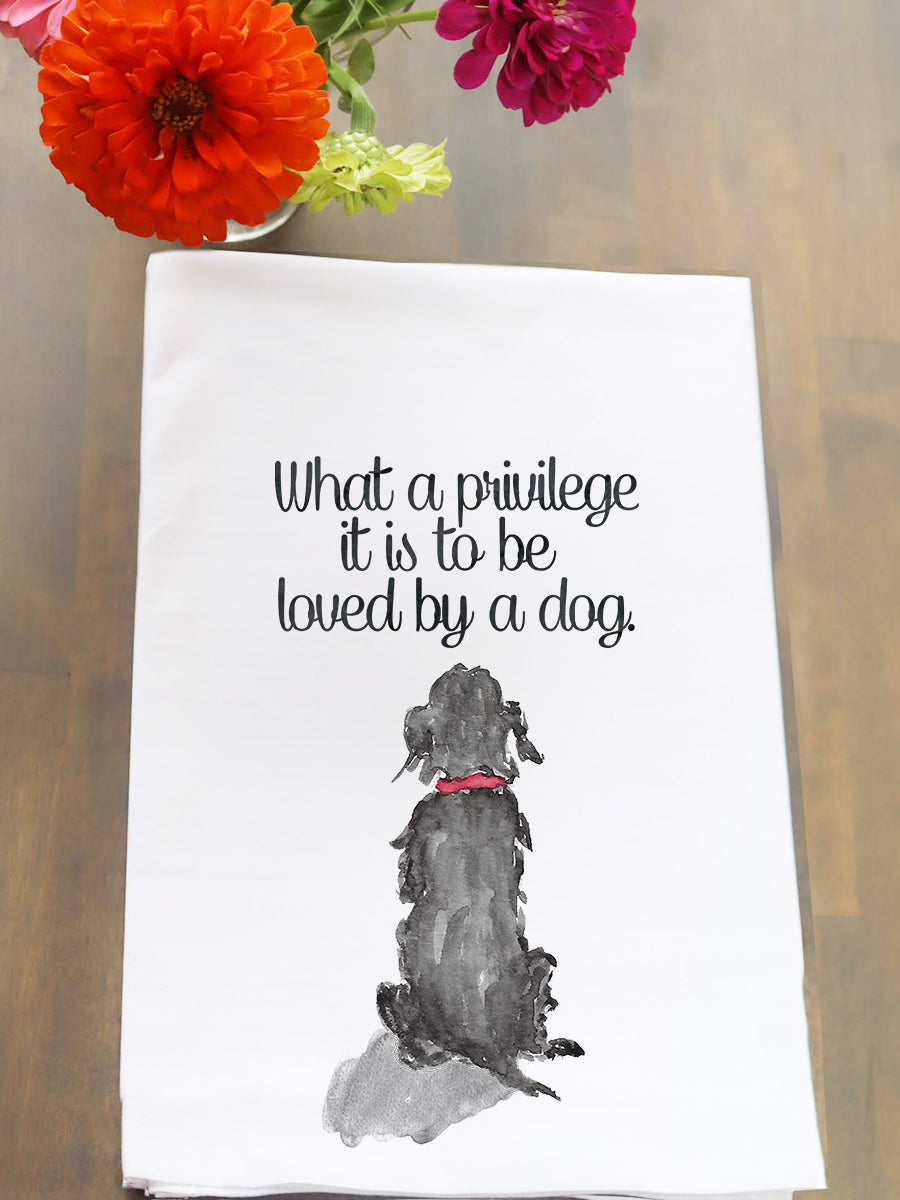 What A Privilege It Is To Be Loved By A Dog Kitchen Towel
